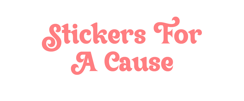 Stickers for a Cause according to ali