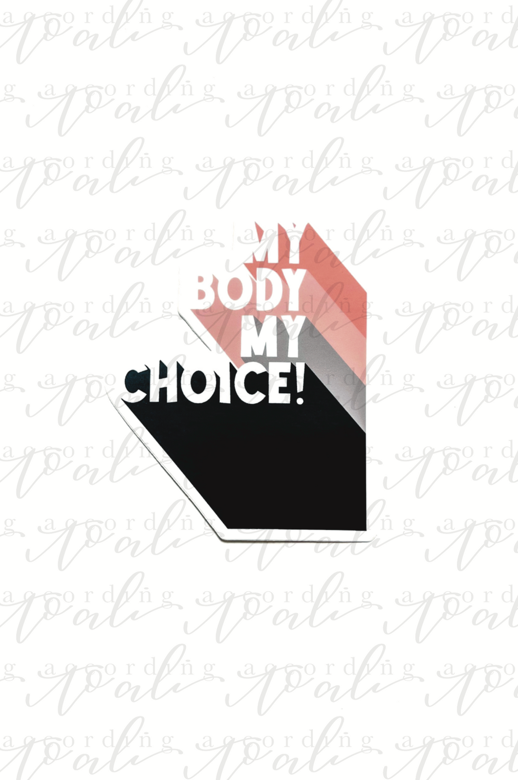 My Body My Choice Die Cut Sticker